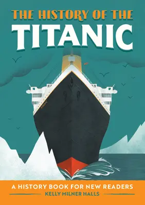 História Titanicu: Kniha o histórii pre nových čitateľov - The History of the Titanic: A History Book for New Readers