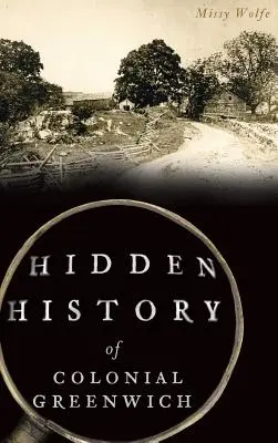 Skryté dejiny koloniálneho Greenwichu - Hidden History of Colonial Greenwich