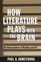 Ako si literatúra hrá s mozgom - How Literature Plays with the Brain