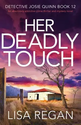 Jej smrtiaci dotyk: Absolútne návykový kriminálny triler a mysteriózny román - Her Deadly Touch: An absolutely addictive crime thriller and mystery novel