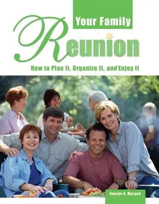 Vaše rodinné stretnutie: Ako ho naplánovať, zorganizovať a užiť si ho? - Your Family Reunion: How to Plan It, Organize It, and Enjoy It