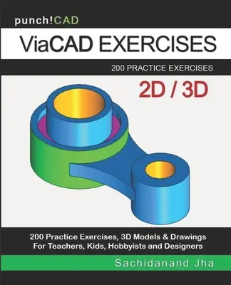 ViaCAD Exercises: 200 cvičných výkresov pre ViaCAD a iný modelovací softvér založený na funkciách - ViaCAD Exercises: 200 Practice Drawings For ViaCAD and Other Feature-Based Modeling Software