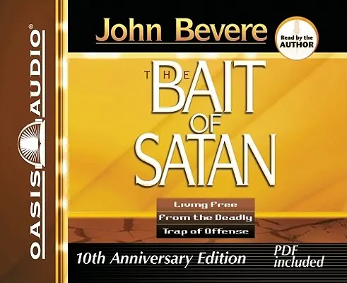 Satanova návnada: Žiť slobodne od smrteľnej pasce útoku: Satanova návnada: Žiť slobodne od smrteľnej pasce útoku - The Bait of Satan: Living Free from the Deadly Trap of Offense