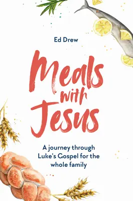 Stravovanie s Ježišom: Lukášovo evanjelium pre celú rodinu - Meals with Jesus: A Journey Through Luke's Gospel for the Whole Family