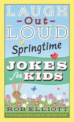 Vtipy pre deti, ktoré sa smejú nahlas Jarné vtipy pre deti - Laugh-Out-Loud Springtime Jokes for Kids