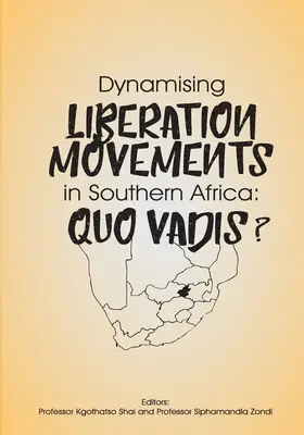 Dynamizácia oslobodzovacích hnutí v južnej Afrike: Quo vadis? - Dynamising Liberation Movements in Southern Africa: Quo Vadis?