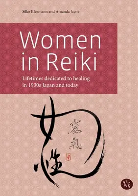 Ženy v Reiki: Život zasvätený liečeniu v 30. rokoch 20. storočia v Japonsku a dnes - Women in Reiki: Lifetimes dedicated to healing in 1930s Japan and today
