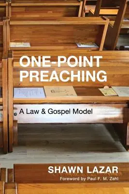 Jednobodové kázanie: Model zákona a evanjelia - One-Point Preaching: A Law and Gospel Model