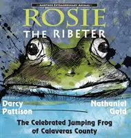Rosie Ribeter: Slávny žabiak z okresu Calaveras - Rosie the Ribeter: The Celebrated Jumping Frog of Calaveras County