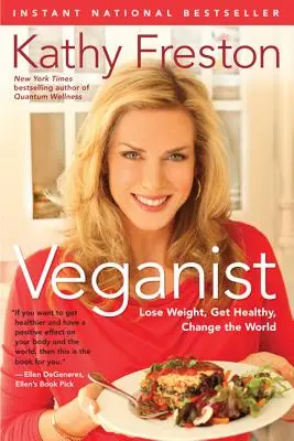 Veganist: Vegánske knihy: schudnite, buďte zdraví, zmeňte svet - Veganist: Lose Weight, Get Healthy, Change the World