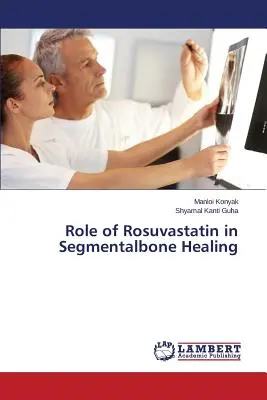 Úloha rosuvastatínu pri hojení segmentových kostí - Role of Rosuvastatin in Segmentalbone Healing