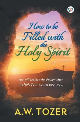 Ako byť naplnený Duchom Svätým - How to be filled with the Holy Spirit
