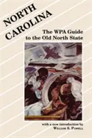Severná Karolína: Sprievodca Wpa po starom severnom štáte - North Carolina: The Wpa Guide to the Old North State