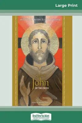 Svätý Ján z Kríža: Svätý Ján Krstiteľ: Pobožnosť, modlitby a živá múdrosť (16pt Large Print Edition) - Saint John of the Cross: Devotion, Prayers & Living Wisdom (16pt Large Print Edition)