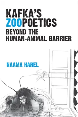Kafkova zoopoetika: Za bariérou medzi človekom a zvieraťom - Kafka's Zoopoetics: Beyond the Human-Animal Barrier
