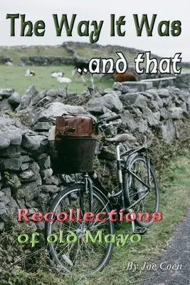 Ako to bolo... a tak: Spomienky na staré Mayo - The Way It Was.. and That: Recollections of Old Mayo