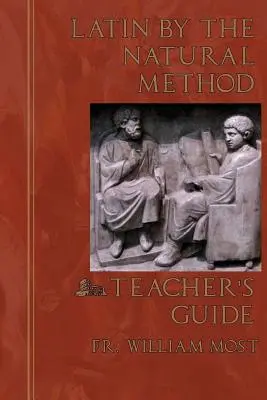 Latinčina prirodzenou metódou: Príručka pre učiteľa - Latin by the Natural Method: Teacher's Guide