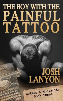 Chlapec s bolestivým tetovaním: Holmes a Moriarity 3 - The Boy with the Painful Tattoo: Holmes & Moriarity 3