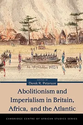 Abolicionizmus a imperializmus v Británii, Afrike a za Atlantikom - Abolitionism and Imperialism in Britain, Africa, and the Atlantic