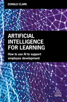 Umelá inteligencia pre vzdelávanie: Ako využiť umelú inteligenciu na podporu rozvoja zamestnancov - Artificial Intelligence for Learning: How to Use AI to Support Employee Development