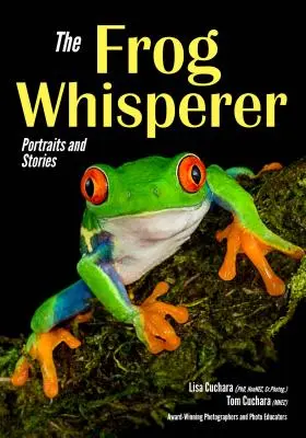 Zaklínač žiab: Portréty a príbehy - The Frog Whisperer: Portraits & Stories