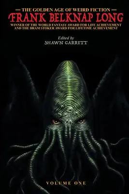 Zlatý vek divnej fantastiky: Frank Belknap Long (Vol. 1) - The Golden Age of Weird Fiction: Frank Belknap Long (Vol. 1)