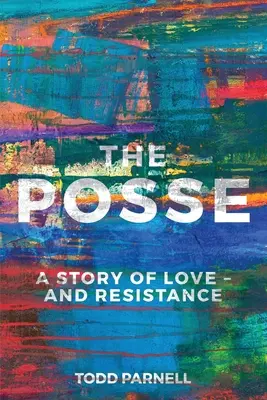 The Posse - Príbeh lásky a odporu - The Posse-A Story of Love and Resistance