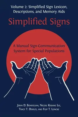 Zjednodušené znaky: Príručka znakového komunikačného systému pre špeciálne skupiny obyvateľstva, 2. diel - Simplified Signs: A Manual Sign-Communication System for Special Populations, Volume 2