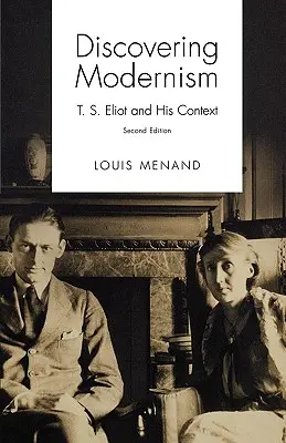 Objavovanie modernizmu: S. Eliot a jeho kontext - Discovering Modernism: T. S. Eliot and His Context