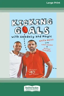 Kopanie gólov s Goodesy a Magic (16pt Large Print Edition) - Kicking Goals with Goodesy and Magic (16pt Large Print Edition)