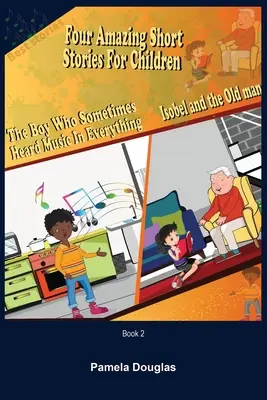 Štyri úžasné krátke príbehy pre deti Kniha 2 - Four Amazing Short Stories for Children Book 2