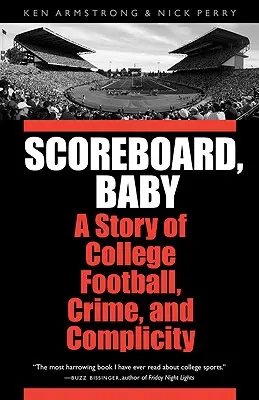 Scoreboard, Baby: Príbeh o univerzitnom futbale, zločine a spoluvine - Scoreboard, Baby: A Story of College Football, Crime, and Complicity