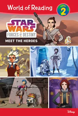 Star Wars Sily osudu: Zoznámte sa s hrdinami - Star Wars Forces of Destiny: Meet the Heroes