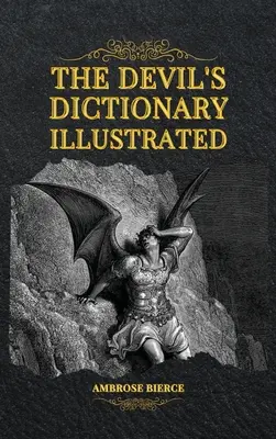 Diablov slovník s ilustráciami - The Devil's Dictionary Illustrated