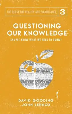 Spochybňovanie nášho poznania: Môžeme vedieť, čo potrebujeme vedieť? - Questioning Our Knowledge: Can we Know What we Need to Know?