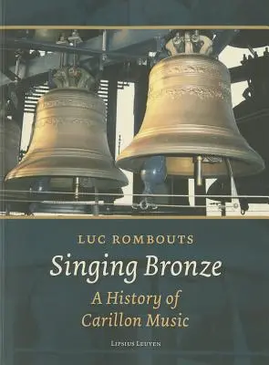 Spievajúci bronz: História hudby karillonov - Singing Bronze: A History of Carillon Music