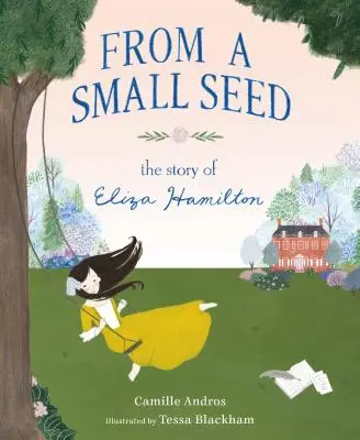 Z malého semienka: Príbeh Elizy Hamiltonovej - From a Small Seed: The Story of Eliza Hamilton