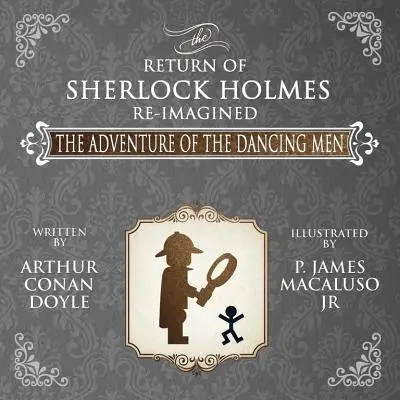 Dobrodružstvo tancujúcich mužov - Návrat Sherlocka Holmesa v novej podobe - The Adventure of the Dancing Men - The Return of Sherlock Holmes Re-Imagined