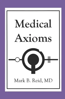 Lekárske axiómy: Vydanie: 1. - Medical Axioms: 1st Edition