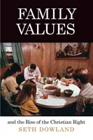 Rodinné hodnoty a vzostup kresťanskej pravice - Family Values and the Rise of the Christian Right