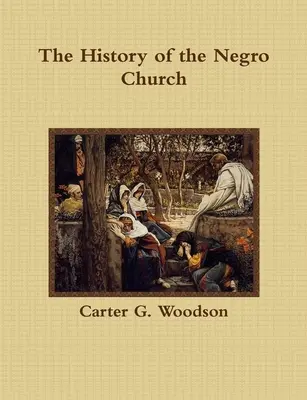 Dejiny černošskej cirkvi - The History of the Negro Church