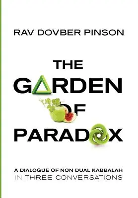 Záhrada paradoxu: Podstata neduálnej kabaly v troch rozhovoroch - The Garden of Paradox: The Essence of Non Dual Kabbalah in Three Conversations