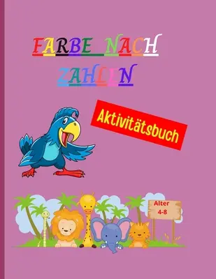 Farbe nach Zahlen: Amazing Frbung Buch nach Zahlen einzigartig und detailliert - Animal Thematic Frbung Seiten fr Kinder - Farbe nach Za - Farbe nach Zahlen: Amazing Frbung Buch nach Zahlen einzigartig und detailliert - Animal Themed Frbung Seiten fr Kinder - Farbe nach Za