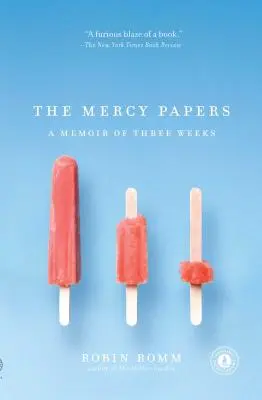 The Mercy Papers (Dokumenty o milosrdenstve): Spomienky na tri týždne - The Mercy Papers: A Memoir of Three Weeks
