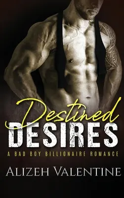 Osudové túžby: A Bad Boy Billionaire Romance - Destined Desires: A Bad Boy Billionaire Romance