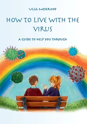 Ako žiť s vírusom: Príručka, ktorá vám pomôže prekonať - How to live with the Virus: A guidebook to help you through