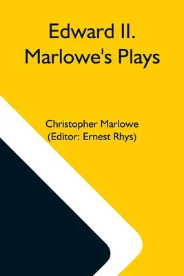 Edward Ii. Marloweove hry - Edward Ii. Marlowe'S Plays