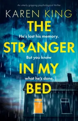 Cudzinec v mojej posteli: Úplne strhujúci psychologický triler - The Stranger in My Bed: An utterly gripping psychological thriller