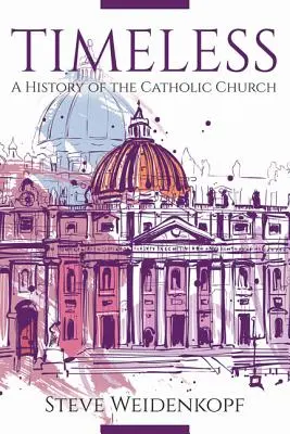 Nadčasové: Dejiny katolíckej cirkvi - Timeless: A History of the Catholic Church