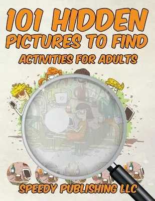 101 skrytých obrázkov na hľadanie pre dospelých - 101 Hidden Pictures to Find Activities for Adults